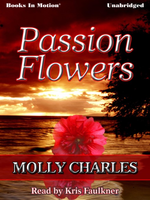 Title details for Passion Flowers by Molly Charles - Available